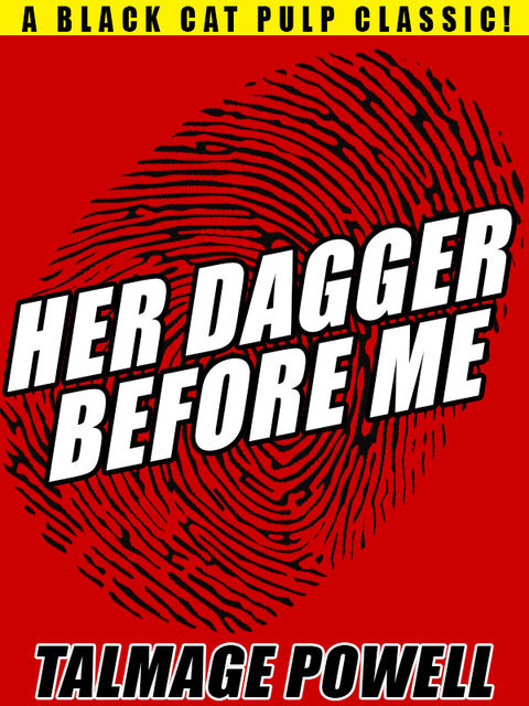 Her Dagger Before Me, Talmage Powell