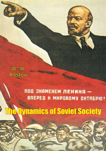 Dynamics of Soviet Society, W.W. Rostow