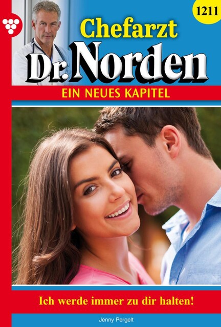 Chefarzt Dr. Norden 1211 – Arztroman, Jenny Pergelt