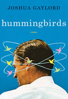 Hummingbirds, Joshua Gaylord