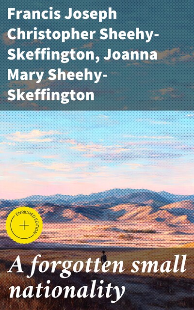 A forgotten small nationality, Francis Joseph Christopher Sheehy-Skeffington, Joanna Mary Sheehy-Skeffington