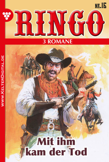 Ringo 3 Romane Nr. 16 – Western, Ringo