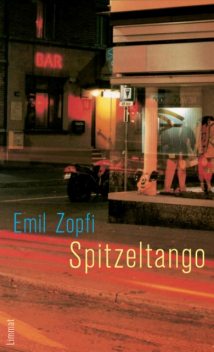 Spitzeltango, Emil Zopfi
