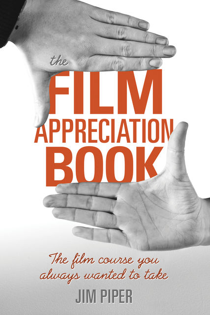 The Film Appreciation Book, Jim Piper