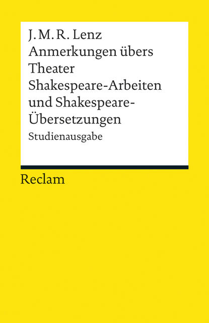 Anmerkungen übers Theater. Shakespeare-Arbeiten und Shakespeare-Übersetzungen, Jakob Michael Reinhold Lenz