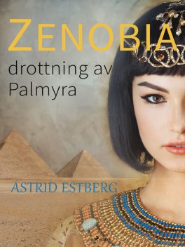 Zenobia, drottning av Palmyra, Astrid Estberg