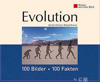 Evolution: 100 Bilder - 100 Fakten, Kerstin Viering, Roland Knauer