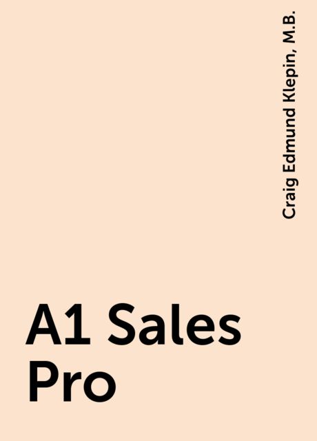 A1 Sales Pro, Craig Edmund Klepin, M.B.