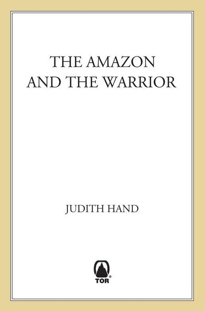 The Amazon and the Warrior, Judith Hand