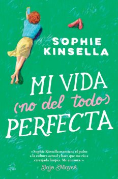 Mi vida (no del todo) perfecta, Sophie Kinsella