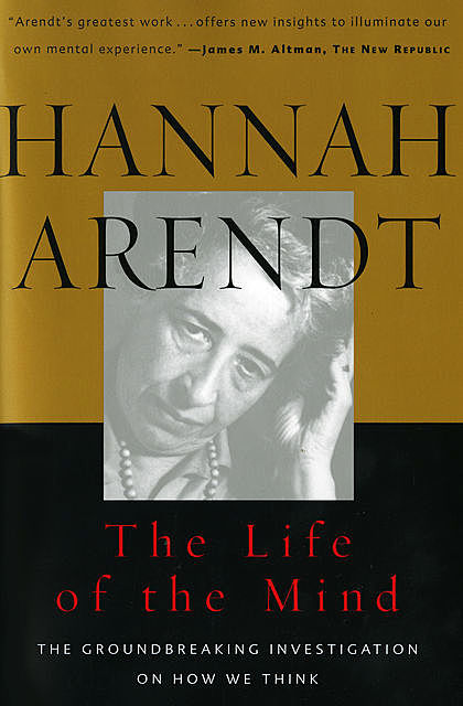 The Life of the Mind, Hannah Arendt