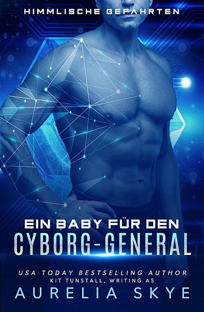 Ein Baby für den Cyborg-General, Aurelia Skye