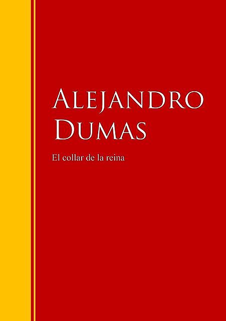 El collar de la reina, Alexandre Dumas, Alejandro Dumas