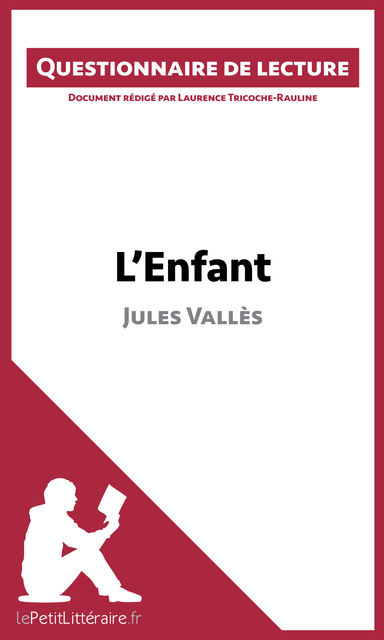 L’Enfant de Jules Vallès, lePetitLittéraire.fr, Laurence Tricoche-Rauline