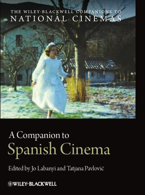 A Companion to Spanish Cinema (CNCZ – The Wiley-Blackwell Companions to National Cinemas), Jo, #263, Labanyi, Pavlovi, Tatjana