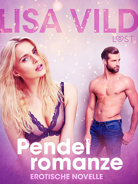 Pendelromanze: Erotische Novelle, Lisa Vild