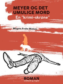 Meyer og det umulige mord: en «krimi-skrøne», Mogens Frohn Nielsen