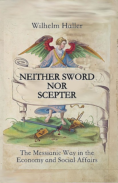 NEITHER SWORD NOR SCEPTER, Wilhelm Haller