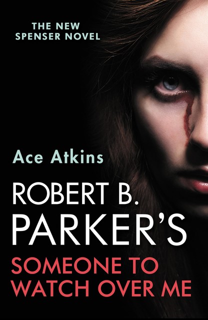 Robert B. Parker's Someone to Watch Over Me, Robert B.Parker, Ace Atkins