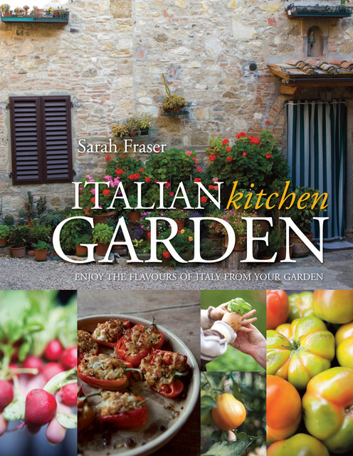 Italian Kitchen Garden, Sarah Fraser