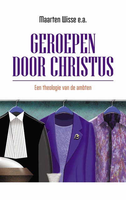 Geroepen door Christus, E.a., Maarten Wisse
