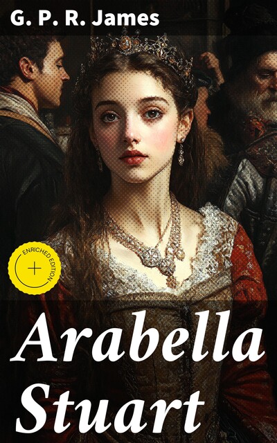 Arabella Stuart, G. P. R. James