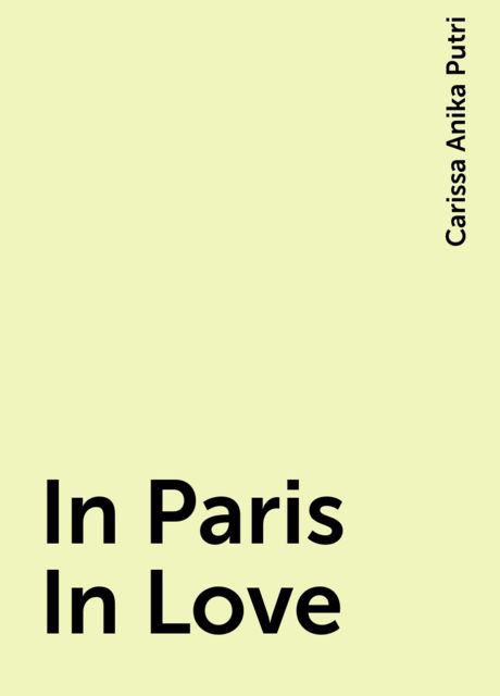 In Paris In Love, Carissa Anika Putri