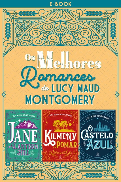 Os melhores romances de Lucy Maud Montgomery, Lucy Maud Montgomery