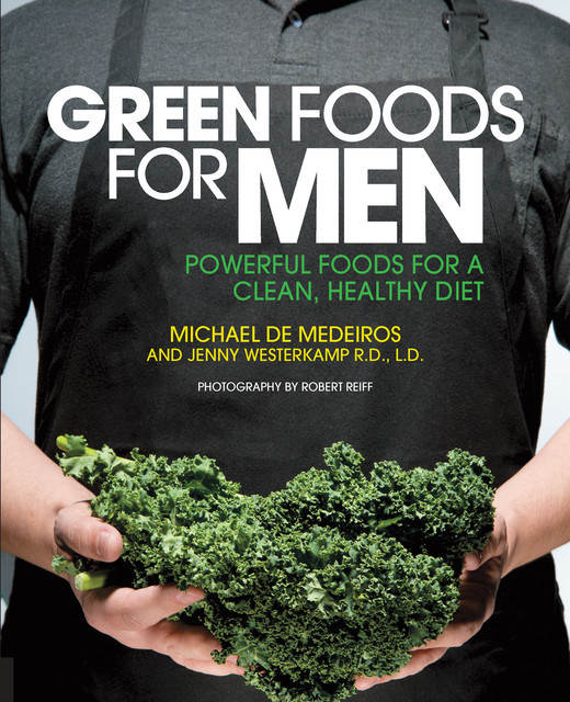 Green Foods for Men, Michael De Medeiros, Jenny Westerkamp