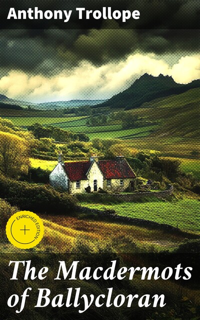 The Macdermots of Ballycloran, Anthony Trollope