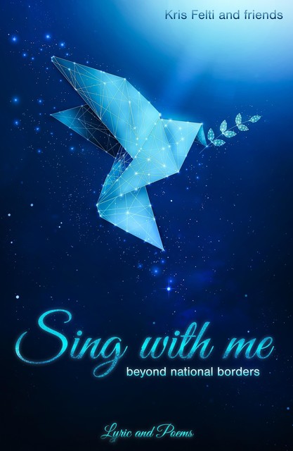 Sing with me, San Lin Tun, Aziza Dahdouh, Christian Nae, Devi Maya Pradhan, Gary Steven Corseri, Ishmail Kamara, Jillani Birech, Joanna Janosz, Keith Hyland, Kris Felti, La, Lucia V. Celaeno, Lyonga Micheal Justin Mushaga, Michael Morrissey, Milka Minkova, Sascha Helck