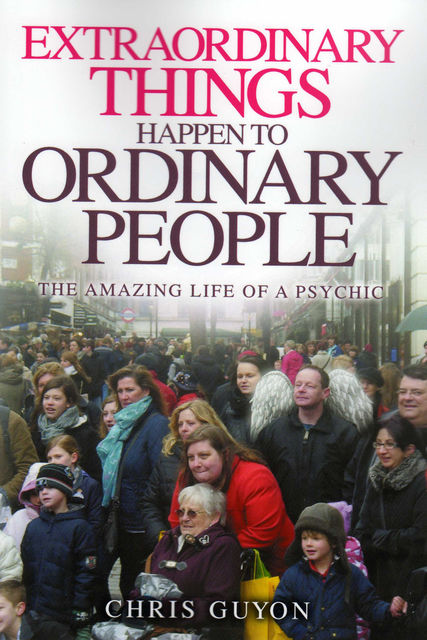 Extraordinary Things Happen to Ordinary People, Chris Guyon