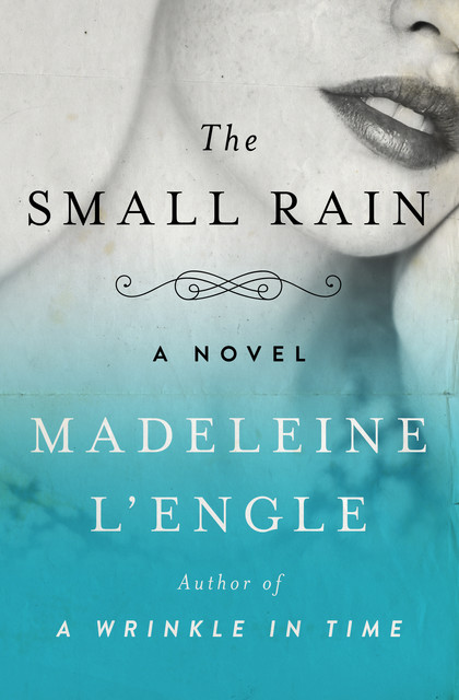The Small Rain, Madeleine L'Engle