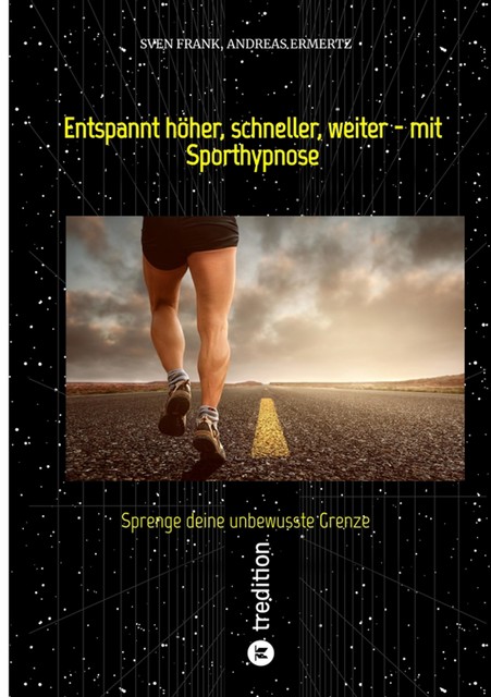 Entspannt höher, schneller, weiter – mit Sporthypnose, Sven Frank, Andreas Ermertz
