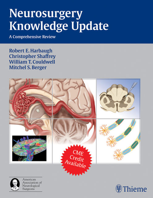 Neurosurgery Knowledge Update, Mitchel S.Berger, William T.Couldwell, Christopher Shaffrey, Robert E.Harbaugh