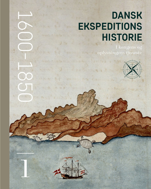 Dansk ekspeditionshistorie (1) I kongens og oplysningens tjeneste 1600–1850, Anne Haslund Hansen, Michael Harbsmeier