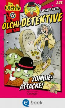 Olchi-Detektive. Zombie-Attacke, Barbara Iland-Olschewski, Erhard Dietl