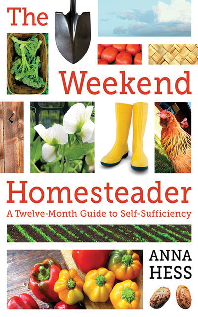 The Weekend Homesteader, Anna Hess