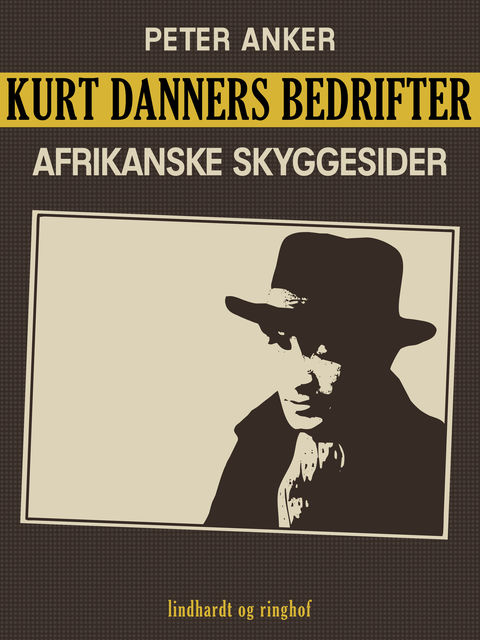 Kurt Danners bedrifter: Afrikanske skyggesider, Peter Anker