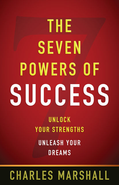 The Seven Powers of Success, Charles Marshall