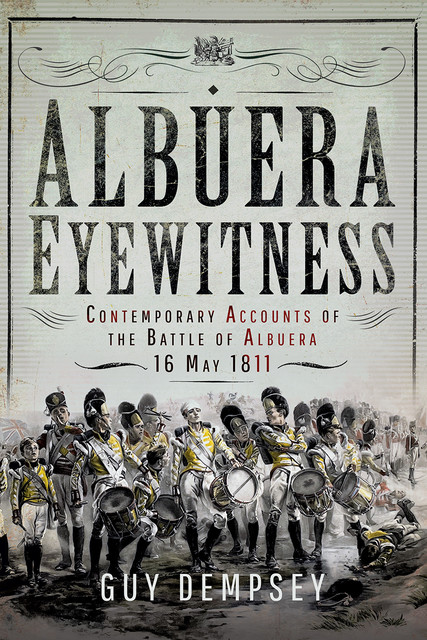 Albuera Eyewitness, Guy Dempsey