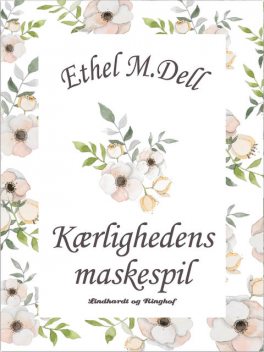 Kærlighedens maskespil, Ethel M. Dell