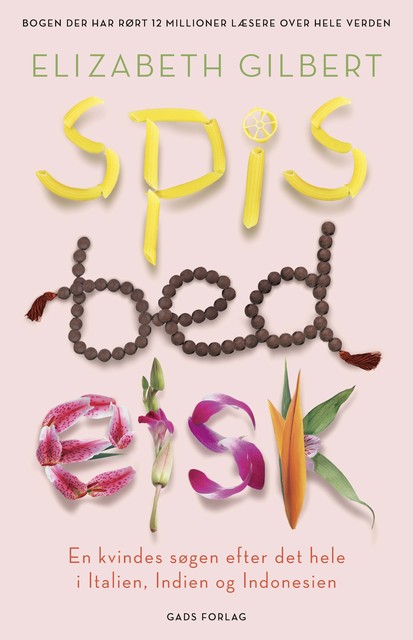 Spis, bed, elsk, Elizabeth Gilbert