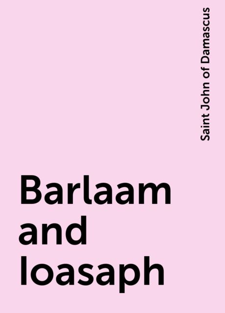 Barlaam and Ioasaph, Saint John of Damascus