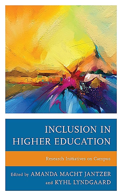 Inclusion in Higher Education, Mary Hinton, Belen Benway, Catherine M. Bohn-Gettler, Chris Conway, Diana Fenton, Donald Fischer, Emily J. Booth, Emily K. Heying, Janelle Hinchley, Katherine Furniss, Kathryn A.E. Enke, Madeleine H., Pamela L. Bacon, Tania Gomez, Theodor P. Gordon