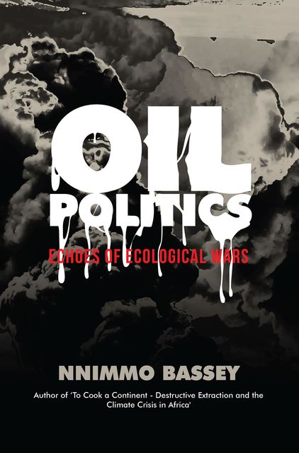 Oil Politics, Nnimmo Bassey