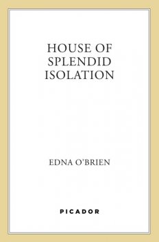 House of Splendid Isolation, Edna O'Brien