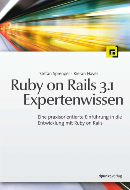 Ruby on Rails 3.1 Expertenwissen, Kieran Hayes, Stefan Sprenger
