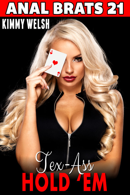 Tex-Ass Hold ‘Em, Kimmy Welsh