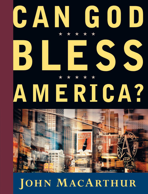 Can God Bless America?, John MacArthur
